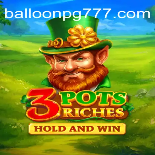 3potsRiches: Descubra a Emoção do Jogo com BALLOON PG