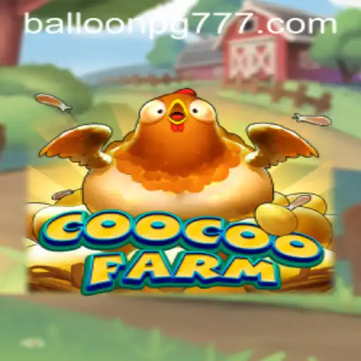 Descubra a Magia do CooCooFarm: Aventura e Diversão com BALLOON PG