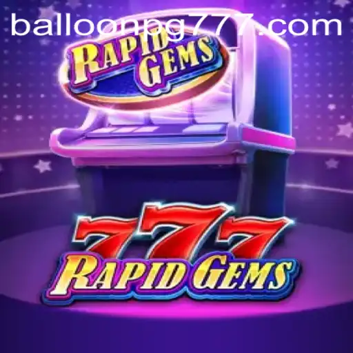 Descubra a Emoção de RapidGems777: Balão PG e Aventuras Coloridas