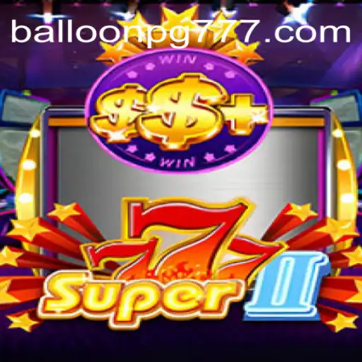 Explorando o Mundo Vibrante de Super777II: O Desafio BALLOON PG
